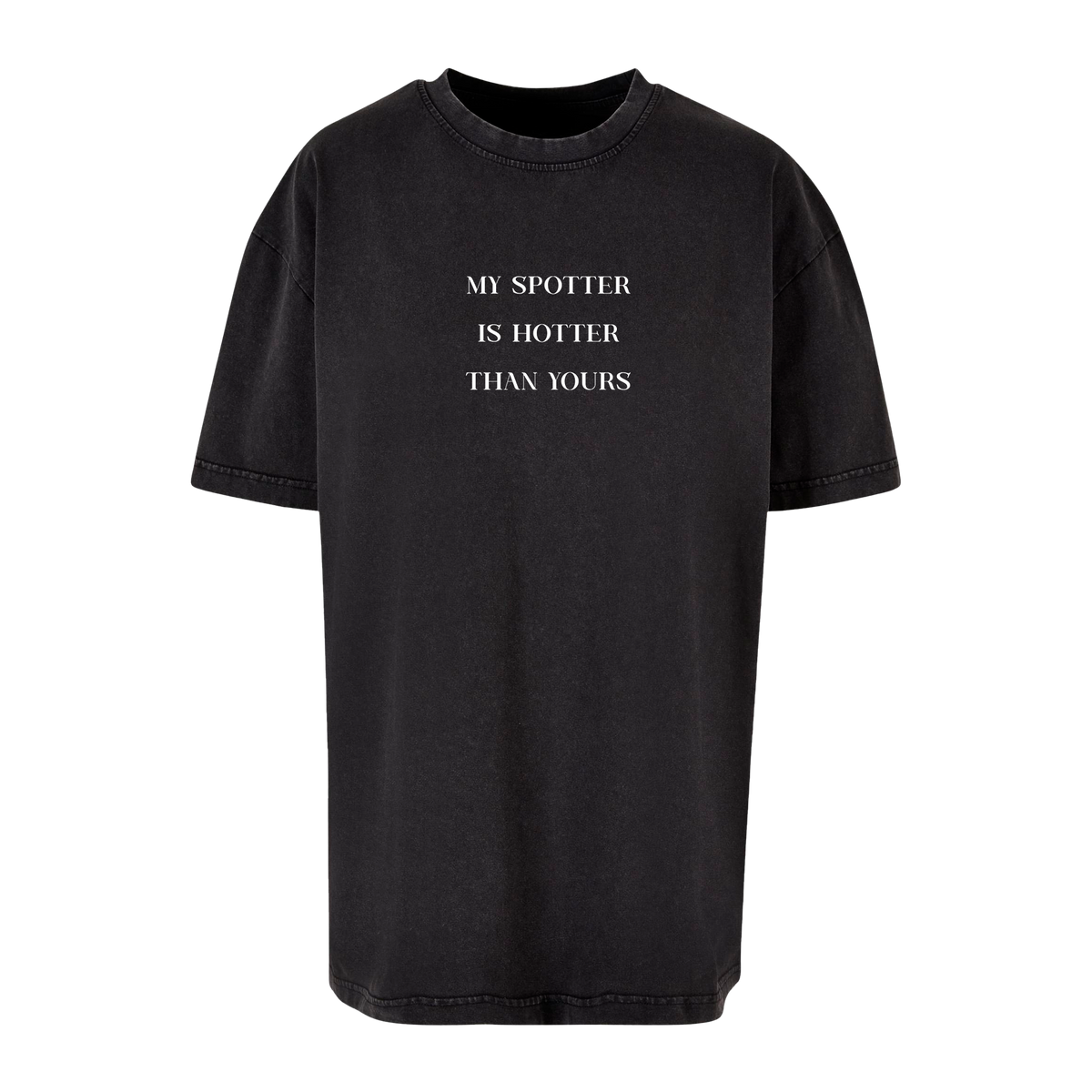 My Spotter is Hotter - Girlshirt